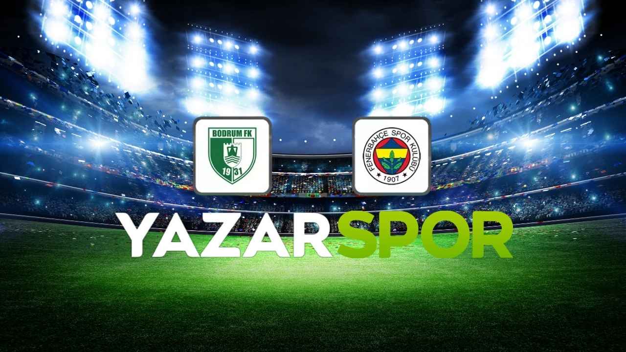 Bodrum FK - Fenerbahçe Maç İzle