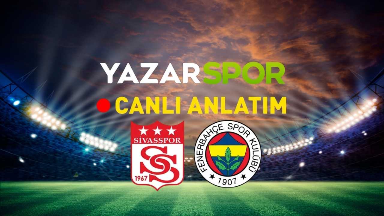Sivasspor – Fenerbahçe Maçı Canlı İzle (1)
