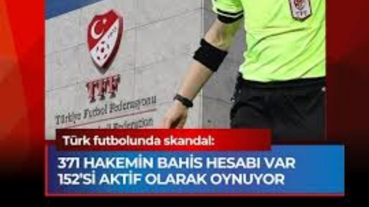Hakemlerin Bahis Skandalı 371 Hesap, 152 Aktif Oyuncu