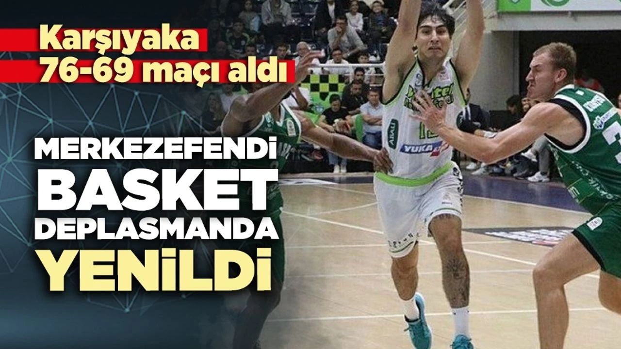 Merkezefendi Belediyesi Basket Deplasmanda Zorlanıyor